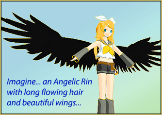 Imagine an Angelic Rin with long flowinf hair and fine angel wings!