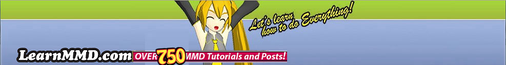 LearnMMD.com's Step-by-Step MMD instructions! - MikuMikuDance