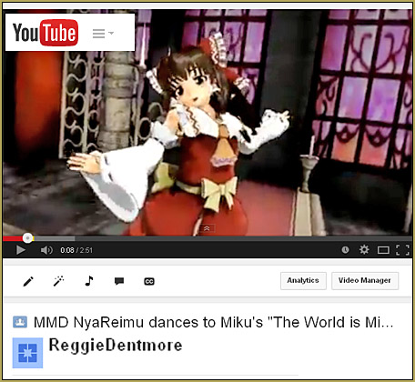 Watch the video on YouTube as NyaReimu dance to Miku's "World is Mine"s