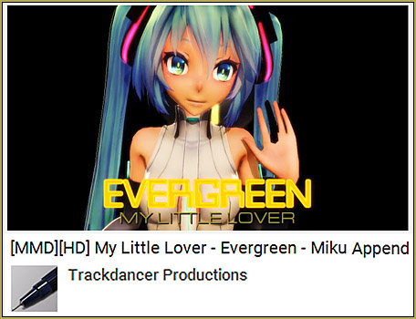 YouTube MMD Video quality: See Trackdancer's beautiful video... the subject of this article.