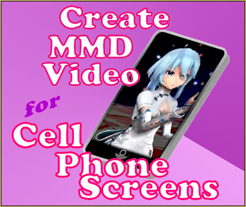Create your MMD Cell Phone Screen Video by adjusting scree-size into a vertical window!