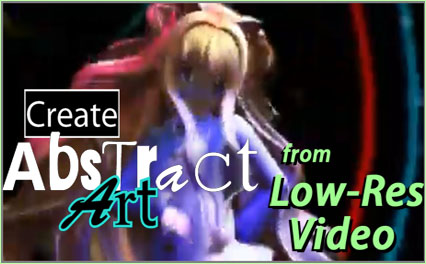 Create MMD Abstract Art from Low-Res Videos!