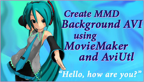 Make MMD Background AVI using WAV and AviUtl